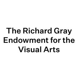 The Richard Gray Endowment for the Visual Arts