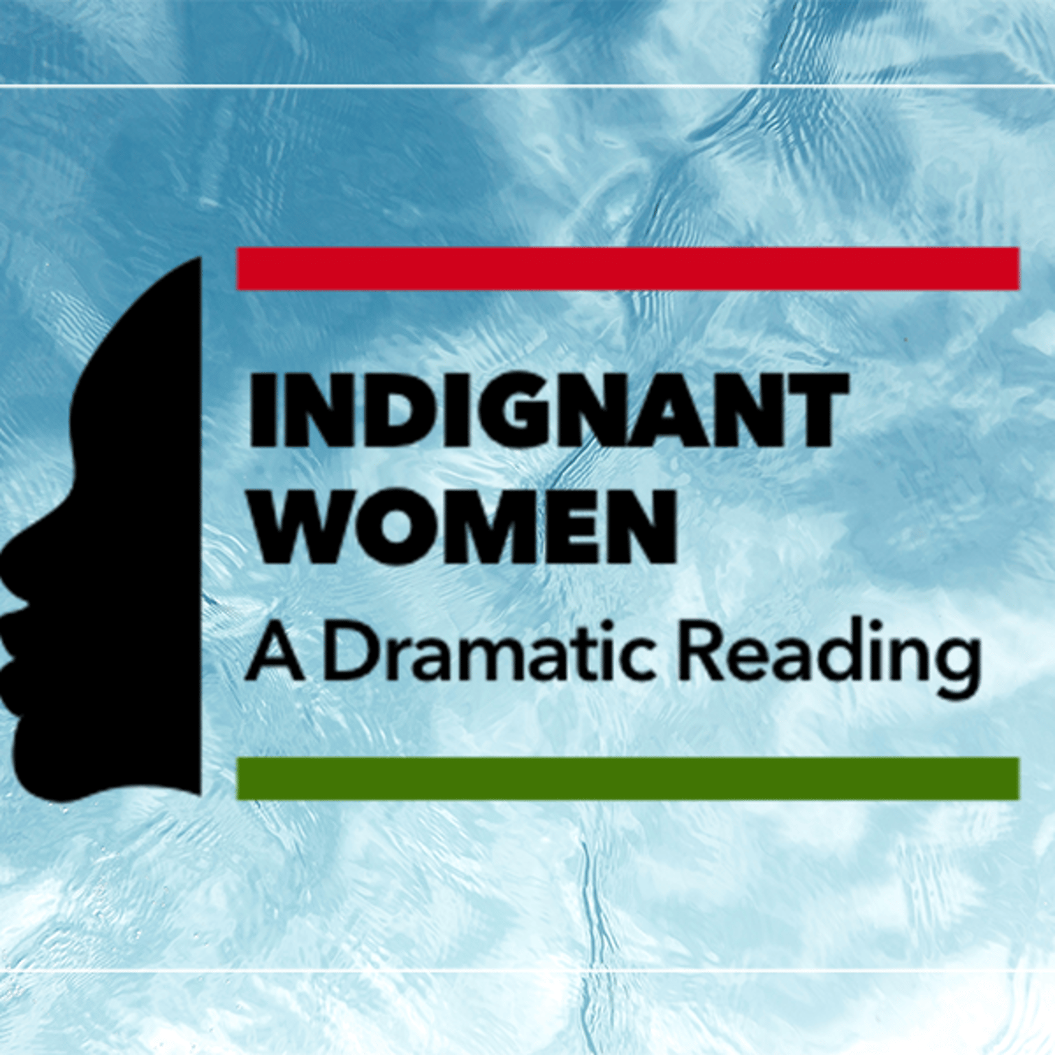 Indignant Women: A Dramatic Reading