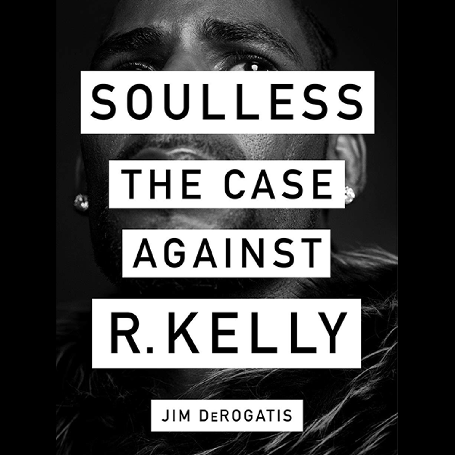 The Case Against R. Kelly: Jim DeRogatis in Conversation