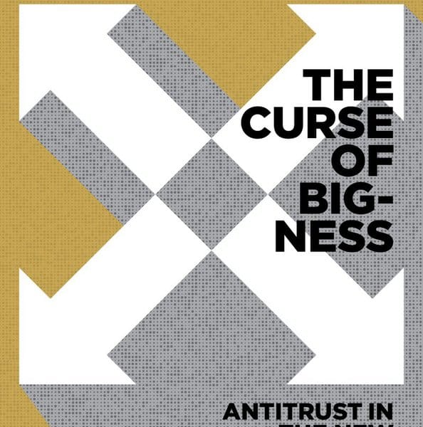 Tim Wu: The Curse of Bigness