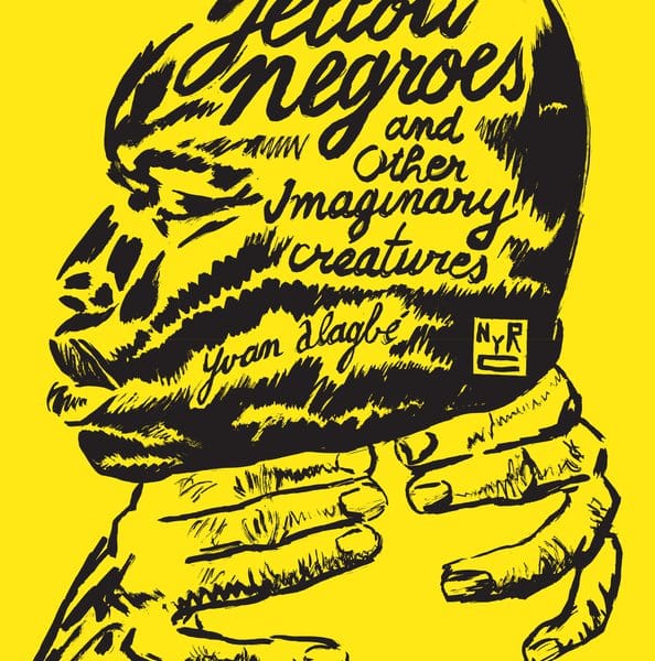 Yvan Alagbé on Yellow Negroes and Other Imaginary Creatures