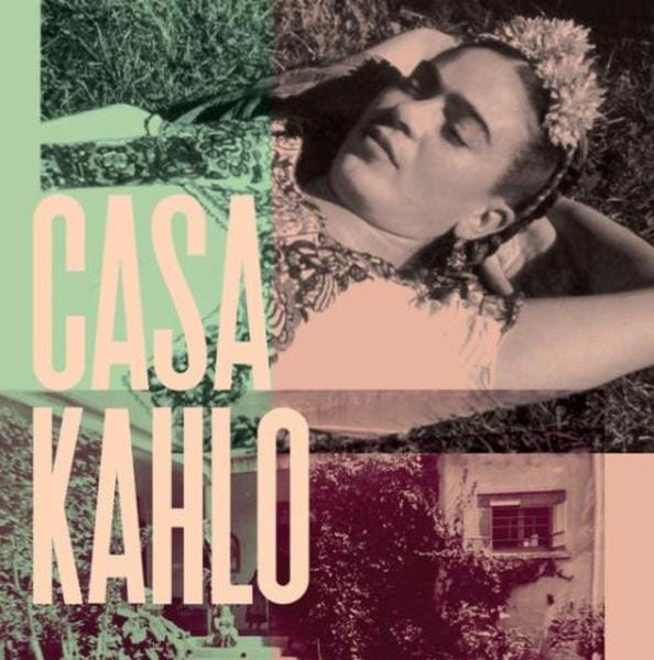 Casa Kahlo: Frida Kahlo's Home and Sanctuary